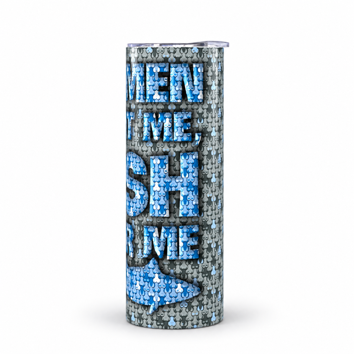 Women Want Me Fish Fear Me Tumbler
