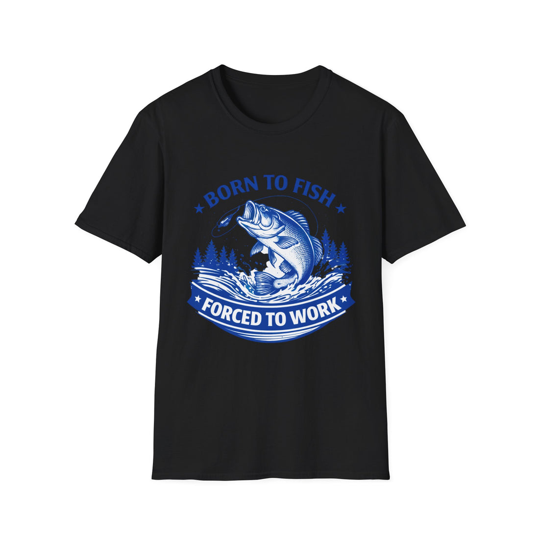 Born to Fish Forced to Work – Fishing T-Shirt D004